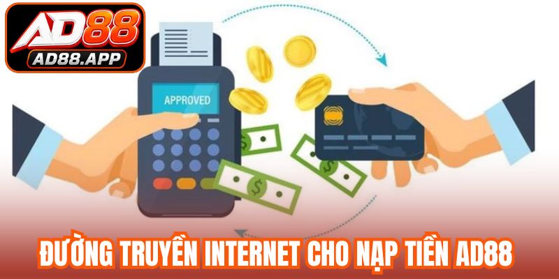 Đường truyền internet cho nạp tiền AD88 