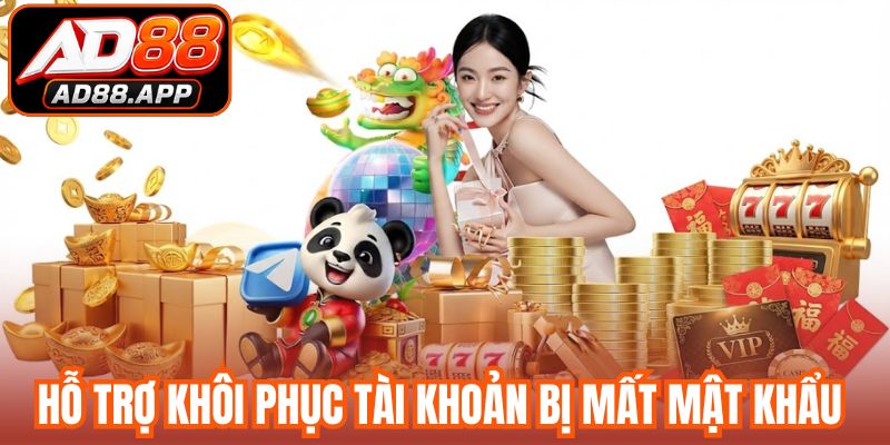 Hỗ trợ khôi phục tài khoản bị mất mật khẩu 