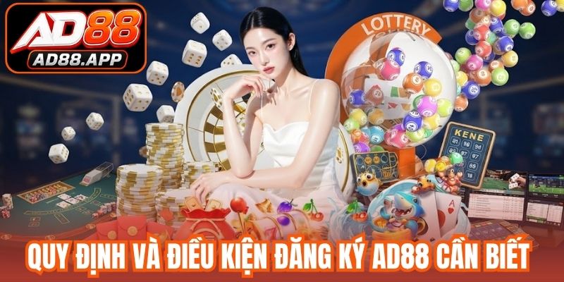Quy định và điều kiện đăng ký AD88 cần biết 