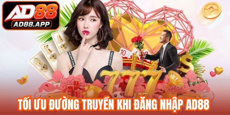 Tối ưu đường truyền khi đăng nhập AD88 